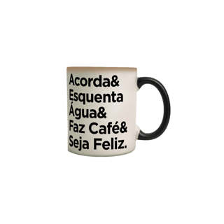 Nome do produto Caneca Mágica Café - Acorda&EsquentaÁgua&FazCafé&SejaFeliz.