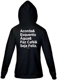 Nome do produto Moletom Zíper Café -Acorda&EsquentaÁgua&FazCafé&SejaFeliz.