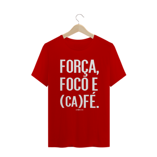 Nome do produto Camiseta Masculina Café - Força, Foco e Café