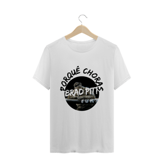 Nome do produto Porquê Choras Brad Pitt Camiseta T-SHIRT Prime