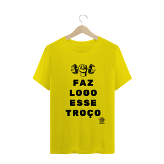 Nome do produto Camiseta - Faz logo esse troço