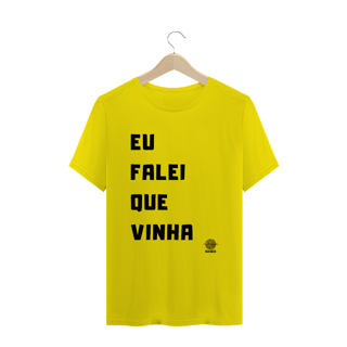 Nome do produto Camiseta - Eu falei que vinha