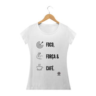 Camiseta Baby Long - Foco, Força e Café