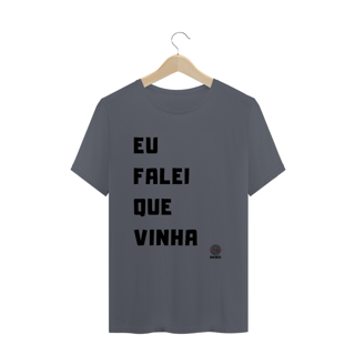 Nome do produto Camiseta - Eu falei que vinha
