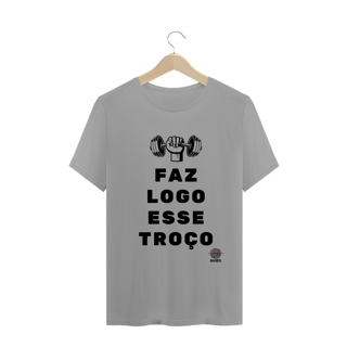 Nome do produto Camiseta - Faz logo esse troço