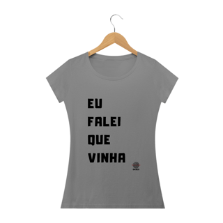 Nome do produto Camiseta Baby Long - Eu falei que vinha