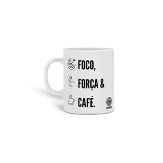Caneca Foco, Força e Café