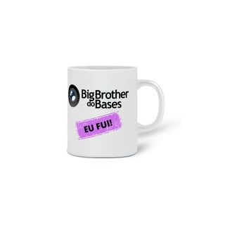 Nome do produto Caneca BBBases - Eu Fui!