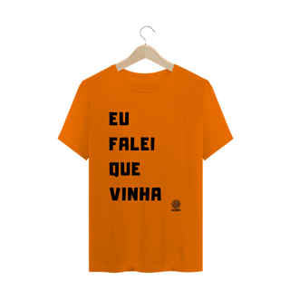 Nome do produto Camiseta - Eu falei que vinha