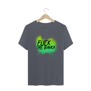 Nome do produto Camiseta Fuck The Banks ANC014-CQ