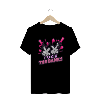 Nome do produto Camiseta Fuck Banks ANC016-CQ