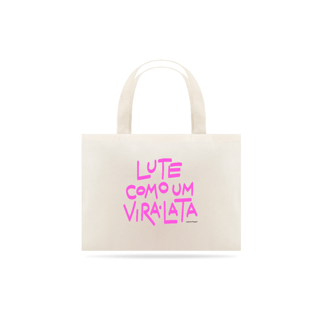 Nome do produto TOTE BAG | Lute como um vira-lata