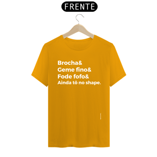 Nome do produto Brocha&Geme fino&Fode fofo&Ainda tô no shape