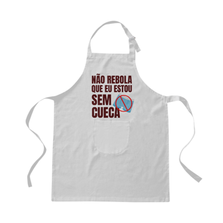 Nome do produto NÃO REBOLA QUE EU ESTOU SEM CUECA