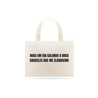 Nome do produto  MAIS UM DIA CALANDO A BOCA DAQUELES QUE ME ELOGIAVAM