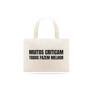 Nome do produto  MUITOS CRITICAM - TODOS FAZEM MELHOR