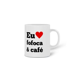 Nome do produto Eu amo fofoca e café