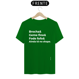 Nome do produto Brocha&Geme fino&Fode fofo&Ainda tô no shape