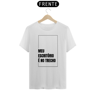 Nome do produto CAMISETA MEU ESCRITÓRIO É NO TRECHO 