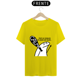 Nome do produto T-Shirt Q -  Gosto de resolver as coisas com calma