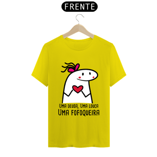 Nome do produto T-Shirt Q -  Uma deusa, uma louca, uma fofoqueira