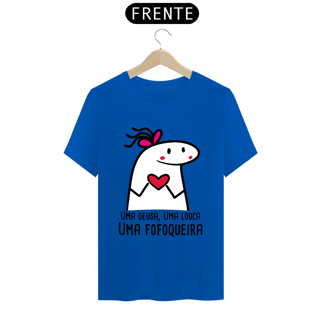 Nome do produto T-Shirt Q -  Uma deusa, uma louca, uma fofoqueira