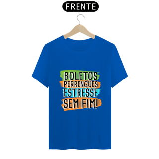 Nome do produto T-Shirt Q -  Boletos, perrengues, estresse sem fim