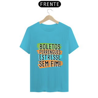 Nome do produto T-Shirt Q -  Boletos, perrengues, estresse sem fim
