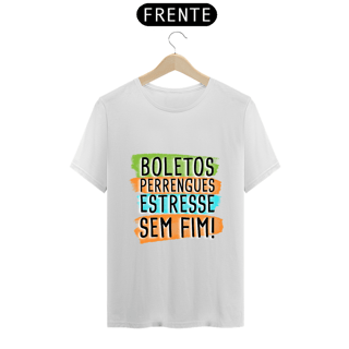 Nome do produto T-Shirt Q -  Boletos, perrengues, estresse sem fim