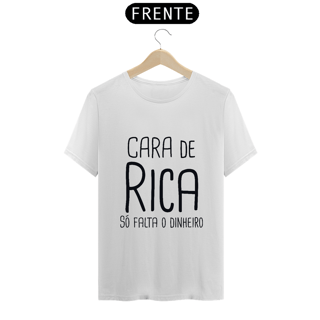 Nome do produto T-Shirt Q -  Cara de rica só falta o dinheiro
