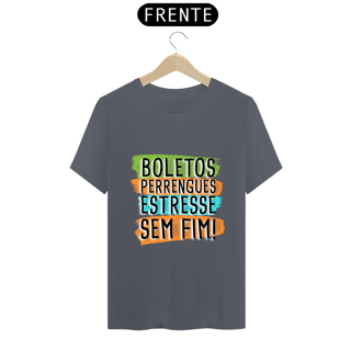Nome do produto T-Shirt Q -  Boletos, perrengues, estresse sem fim