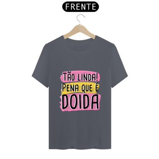 Nome do produto T-Shirt Q -  Tão linda! Pena que é doida