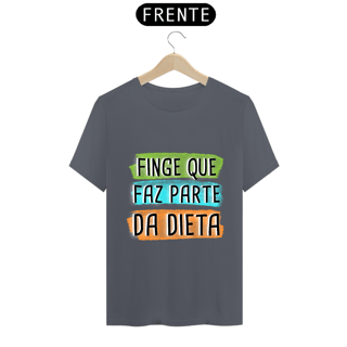 Nome do produto T-Shirt Q -  Finge que faz parte da dieta