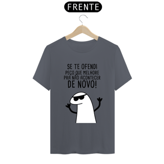 Nome do produto T-Shirt Q -  Se eu te ofendi peço que melhore pra não acontecer de novo