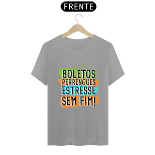 Nome do produto T-Shirt Q -  Boletos, perrengues, estresse sem fim