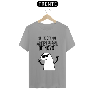 Nome do produto T-Shirt Q -  Se eu te ofendi peço que melhore pra não acontecer de novo