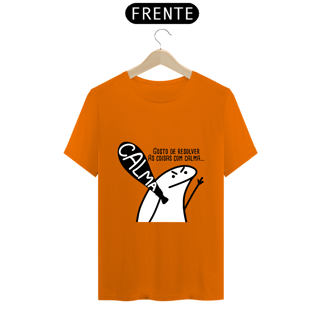 Nome do produto T-Shirt Q -  Gosto de resolver as coisas com calma