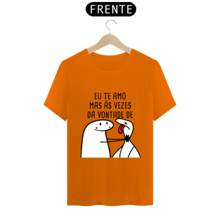 Nome do produto T-Shirt Q -  Eu te amo mas ás vezes da vontade de ..