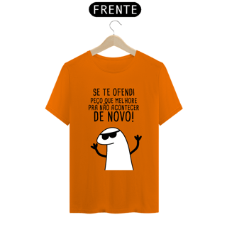 Nome do produto T-Shirt Q -  Se eu te ofendi peço que melhore pra não acontecer de novo
