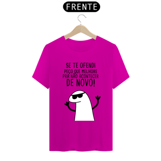 Nome do produto T-Shirt Q -  Se eu te ofendi peço que melhore pra não acontecer de novo