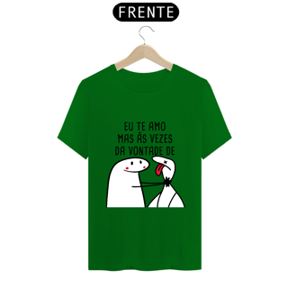 Nome do produto T-Shirt Q -  Eu te amo mas ás vezes da vontade de ..