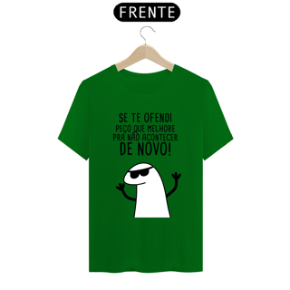 Nome do produto T-Shirt Q -  Se eu te ofendi peço que melhore pra não acontecer de novo