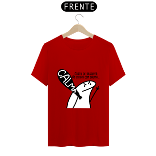 Nome do produto T-Shirt Q -  Gosto de resolver as coisas com calma