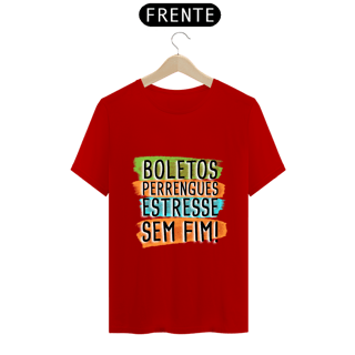 Nome do produto T-Shirt Q -  Boletos, perrengues, estresse sem fim