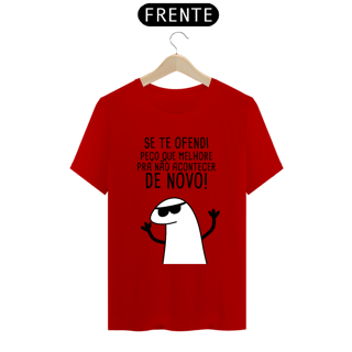 Nome do produto T-Shirt Q -  Se eu te ofendi peço que melhore pra não acontecer de novo