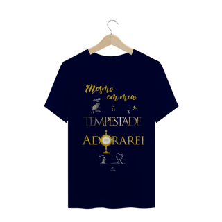 Nome do produto Camiseta Masculina Claudia Bastos - Mesmo Em Meio A Tempestade Adorarei