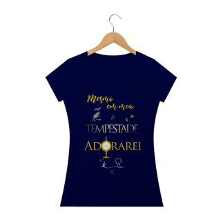 Nome do produto Camiseta Feminina Claudia Bastos - Mesmo Em Meio A Tempestade Adorarei
