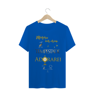 Nome do produto Camiseta Masculina Claudia Bastos - Mesmo Em Meio A Tempestade Adorarei