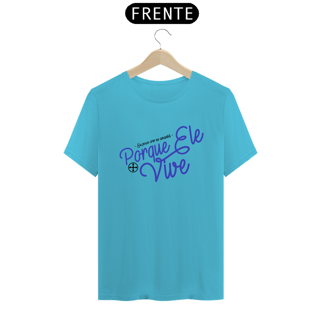Nome do produto Camiseta Masculina Felipe D'Aloia - Porque Ele Vive
