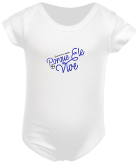 Nome do produto Body Infantil Felipe D'Aloia - Porque Ele Vive